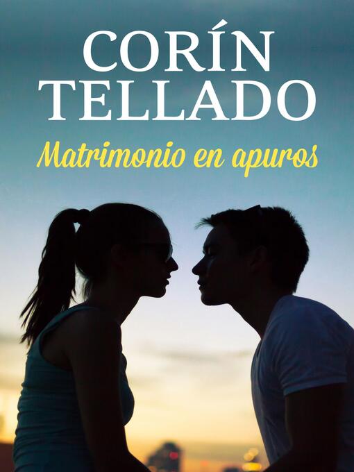 Title details for Matrimonio en apuros by Corín Tellado - Available